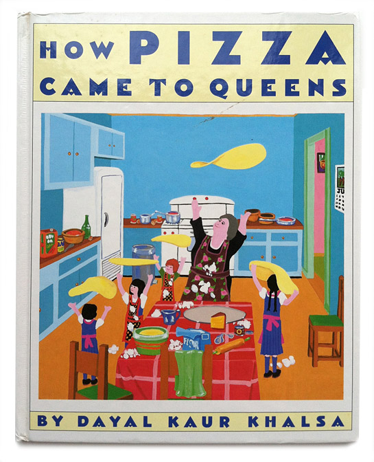 Cover of How Pizza Came to Queens by Dayal Kaur Khalsa.